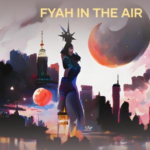 Fyah in the Air