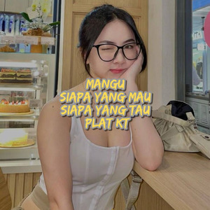 Mangu Siapa Yang Mau Siapa Yang Tau Plat KT