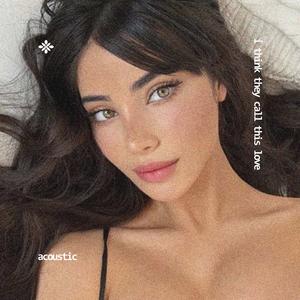 i think they call this love (acoustic)