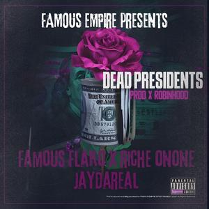 DEAD PRESIDENTS (feat. Riche OnOne & JayDaReal)