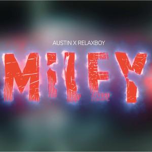 MILEY (feat. Austin & RelaxBoy)