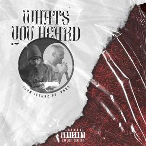 Whats You Heard (feat. Anthony Poletti aka "Ynot:)