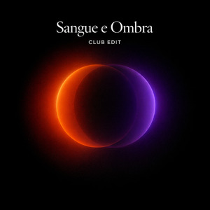 Sangue e Ombra (Club Edit)