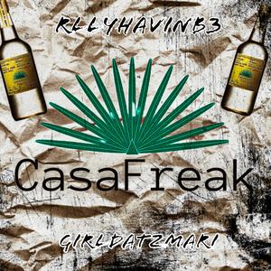 CasaFreak (feat. GirlDatzMari)