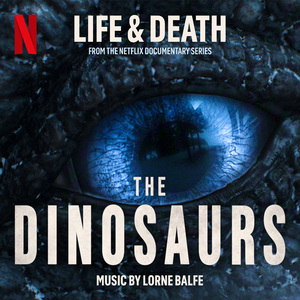 Life & Death (from the Netflix Documentary Series "The Dinosaurs")