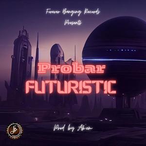 Futuristic (feat. Probar)