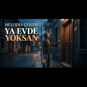 YA EVDE YOKSAN (MELODIA)
