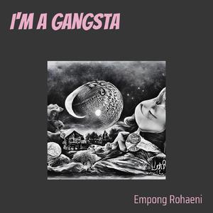 I'm a Gangsta