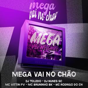 Mega Vai No Chão