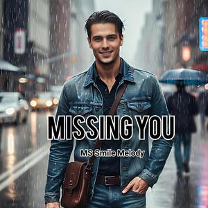 Missing you