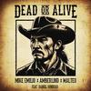 Mike Emilio - Dead Or Alive (feat. Daniel Sonders)