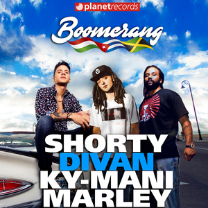 Boomerang (with Divan & Ky-Mani Marley (Prod. by Cuban Deejay$))