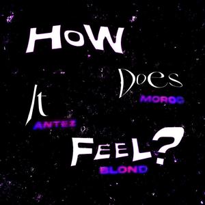 How does it feel (feat. Moroo, Blond & Yung P Beatz)
