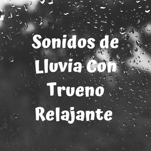 Lluvias Y Truenos Relajantes