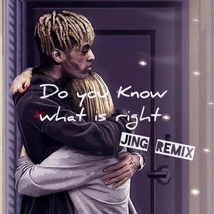 KiD TRUNKS-Do you know what is right (JING Remix)（JING / KiD TRUNKS remix）