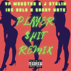 Player $hit (feat. J. Stalin, Vp Mob$tar, Shady Nate & Antbeatz) (P Mix)