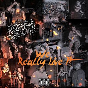 We Really Live It (feat. Static Mr. Unbreakable, B. Da Ghostwriter & Elite Tha Showstoppa)