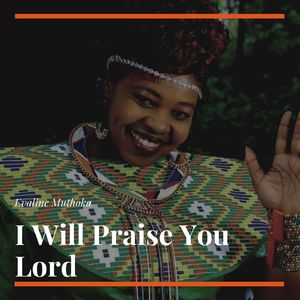 I Will Praise You Lord