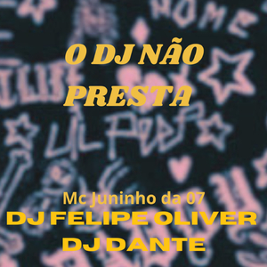 O DJ NÃO PRESTA