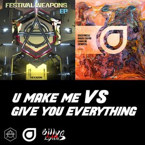 U make me VS Give you everything