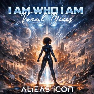 I Am Who I Am (Vocal Mix 3)