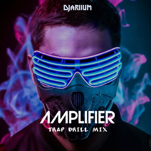 AMPLIFIER (Trap Drill Mix)