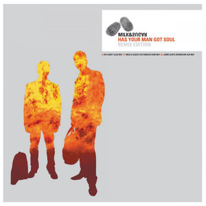 Has Your Man Got Soul (Milk & Sugar Southbeach Dub)