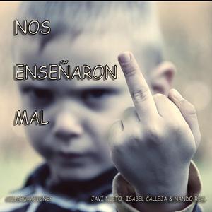NOS ENSEÑARON MAL
