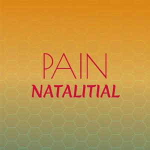 Pain Natalitial