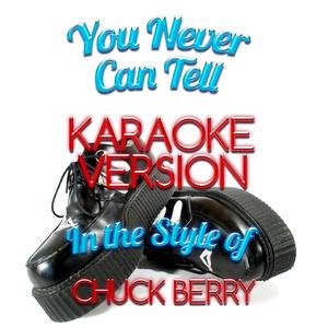 You Never Can Tell (In the Style of Chuck Berry) [Karaoke Version]