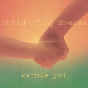 Child of My Dreams