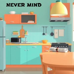 Never Mind