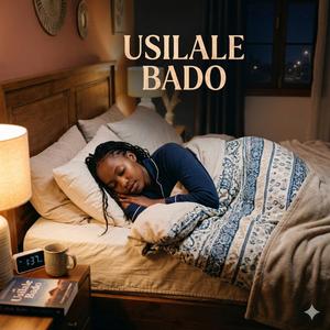 Usilale Bado