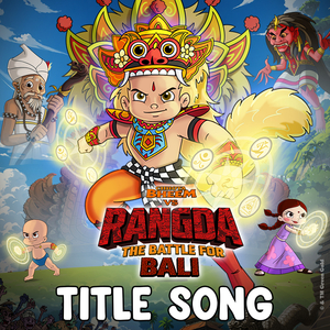 Chhota Bheem vs Rangda The Battle for Bali Title Song