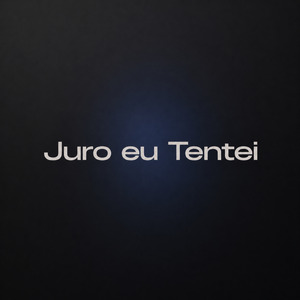 Juro Eu Tentei