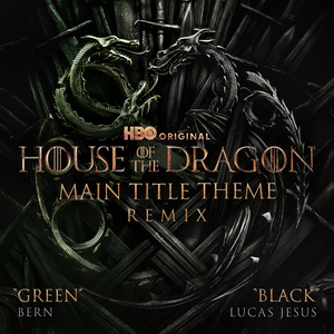 Main Title Theme (from "House of the Dragon") [Lucas Jesus - Black Remix]