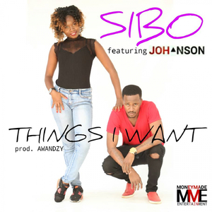 Sibo ft Johanson-Things I Want