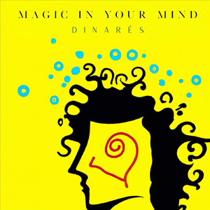 Magic in Your Mind (feat. Antonio Serrano & Federico Lechner)