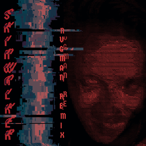 Skinwalker (nugman Remix)