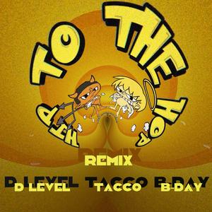 AThree-Hip To The Hop（D LEVEL / 塔可 / B-DAY remix）
