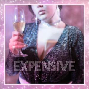 Expensive Taste