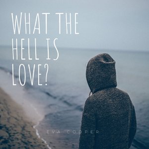 What the Hell Is Love?