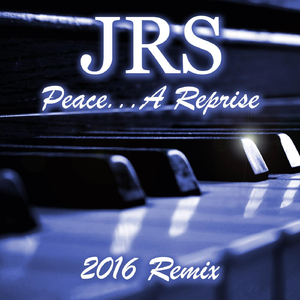 Peace...a Reprise (2016 Remix)