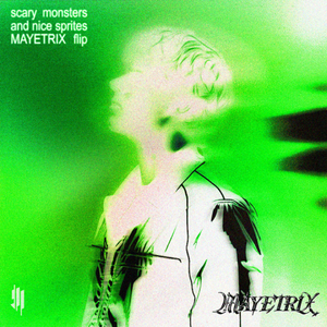 Scary Monsters And Nice Sprites (MAYETRIX Flip)