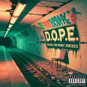 I'm So Bad / D.O.P.E. / Deadly On Point Emcees (feat. Mic Melt, Evolve & Loco Motive)