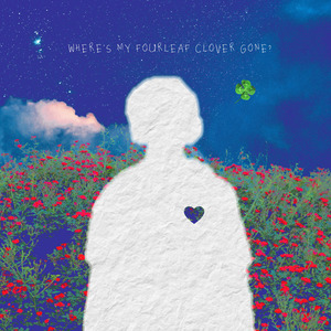 Where's My Fourleaf Clover Gone? (sped up)