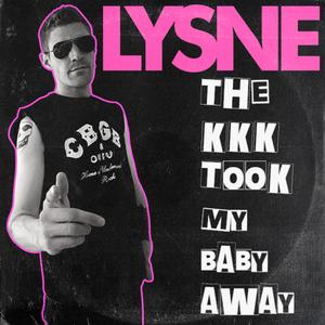The KKK Took My Baby Away