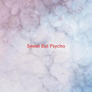 Sweet But Psycho (Tribute version originally performed by Ava Max)