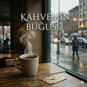 KAHVEMİN BUĞUSU