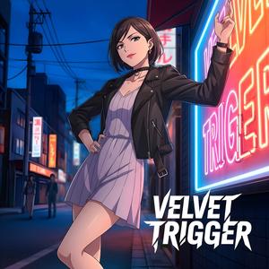 Velvet Trigger